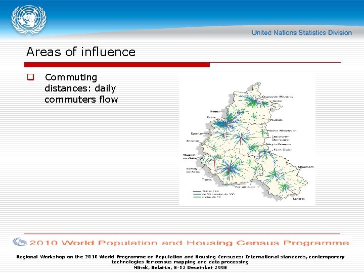 Areas of influence q Commuting distances: daily commuters flow Regional Workshop on the 2010