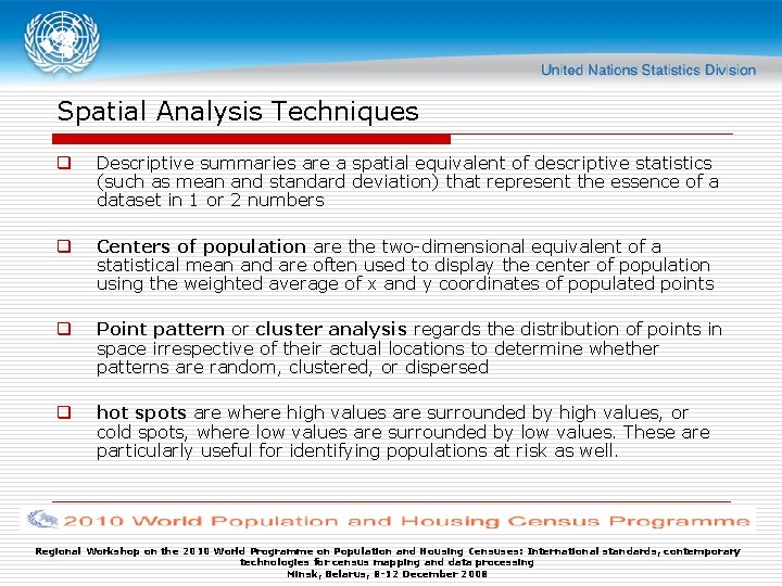 Spatial Analysis Techniques q Descriptive summaries are a spatial equivalent of descriptive statistics (such