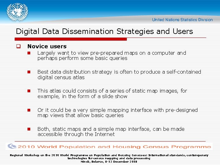 Digital Data Dissemination Strategies and Users q Novice users n Largely want to view