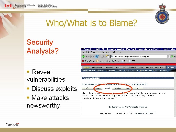 Who/What is to Blame? Security Analysts? § Reveal vulnerabilities § Discuss exploits § Make