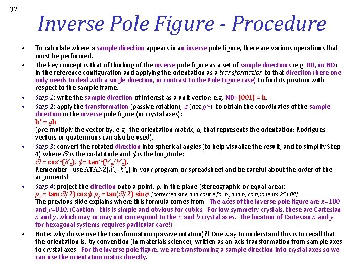 37 Inverse Pole Figure - Procedure • • To calculate where a sample direction