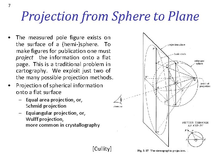 7 Projection from Sphere to Plane • The measured pole figure exists on the