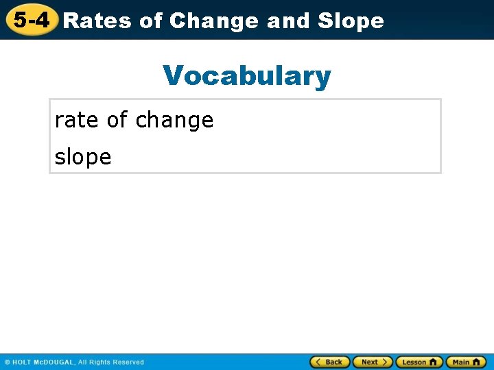 5 -4 Rates of Change and Slope Vocabulary rate of change slope 