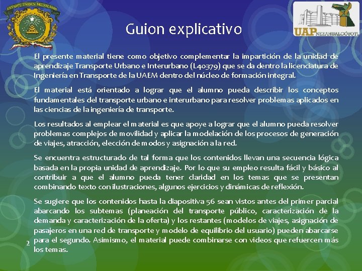 Guion explicativo El presente material tiene como objetivo complementar la impartición de la unidad