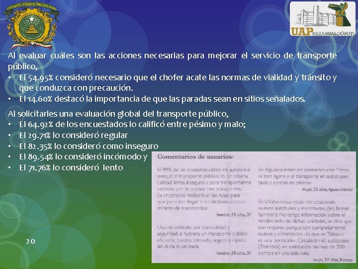 Al evaluar cuáles son las acciones necesarias para mejorar el servicio de transporte público,