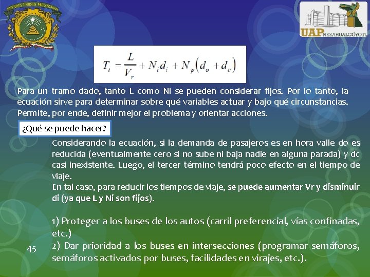 Para un tramo dado, tanto L como Ni se pueden considerar fijos. Por lo