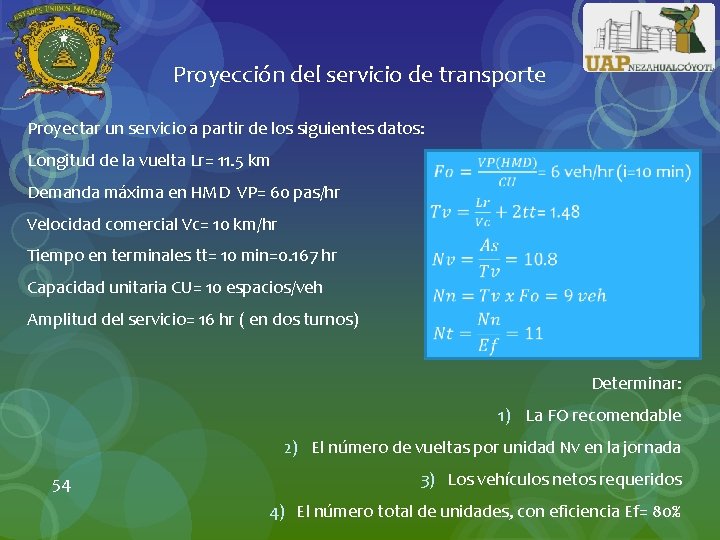 Proyección del servicio de transporte Proyectar un servicio a partir de los siguientes datos: