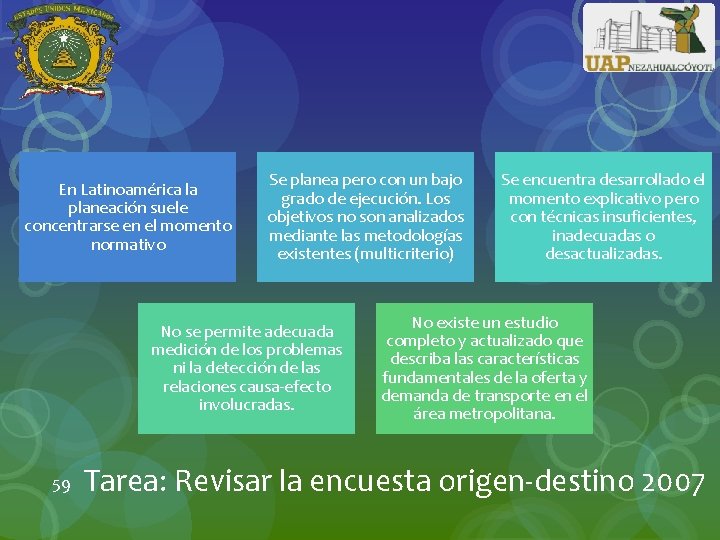 En Latinoamérica la planeación suele concentrarse en el momento normativo Se planea pero con