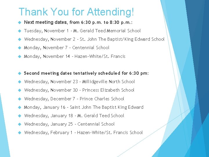 Thank You for Attending! Next meeting dates, from 6: 30 p. m. to 8: Thank You for Attending! Next meeting dates, from 6: 30 p. m. to 8: