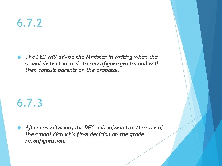 6. 7. 2 The DEC will advise the Minister in writing when the school 6. 7. 2 The DEC will advise the Minister in writing when the school
