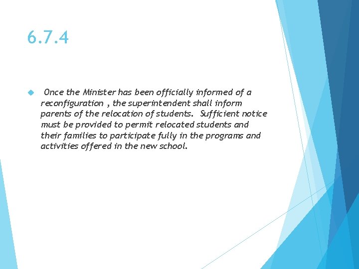 6. 7. 4 Once the Minister has been officially informed of a reconfiguration ,