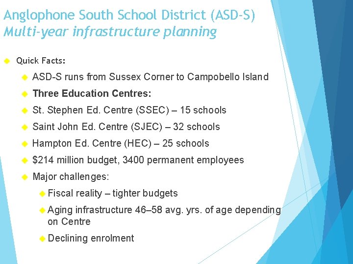 Anglophone South School District (ASD-S) Multi-year infrastructure planning Quick Facts: ASD-S runs from Sussex Anglophone South School District (ASD-S) Multi-year infrastructure planning Quick Facts: ASD-S runs from Sussex