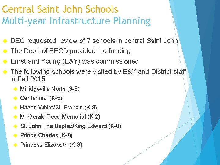 Central Saint John Schools Multi-year Infrastructure Planning DEC requested review of 7 schools in Central Saint John Schools Multi-year Infrastructure Planning DEC requested review of 7 schools in