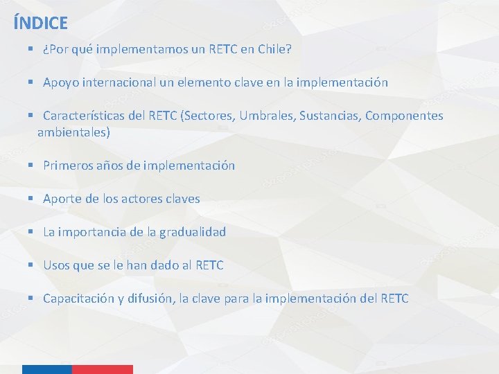 ÍNDICE ¿Por qué implementamos un RETC en Chile? Apoyo internacional un elemento clave en