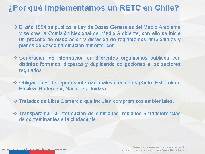 ¿Por qué implementamos un RETC en Chile? v El año 1994 se publica la