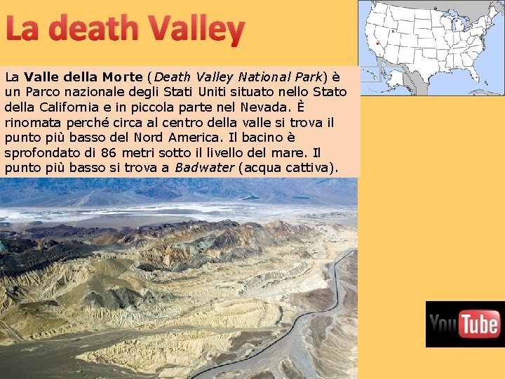 La death Valley La Valle della Morte (Death Valley National Park) è un Parco