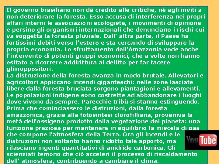 Il governo brasiliano non dà credito alle critiche, né agli inviti a non deteriorare