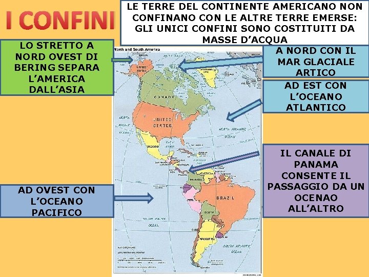 I CONFINI LO STRETTO A NORD OVEST DI BERING SEPARA L’AMERICA DALL’ASIA AD OVEST