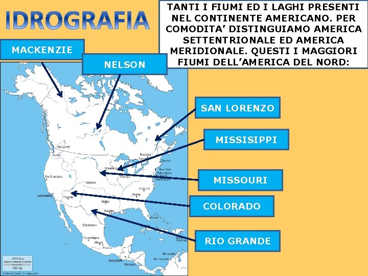 MACKENZIE NELSON TANTI I FIUMI ED I LAGHI PRESENTI NEL CONTINENTE AMERICANO. PER COMODITA’