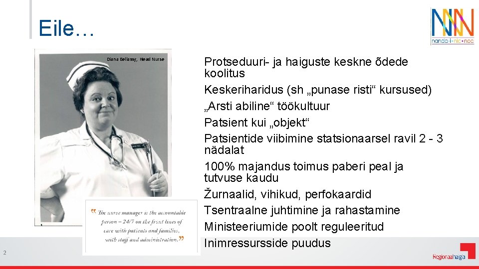 Eile… Diana Bellamy, Head Nurse 2 Protseduuri- ja haiguste keskne õdede koolitus Keskeriharidus (sh