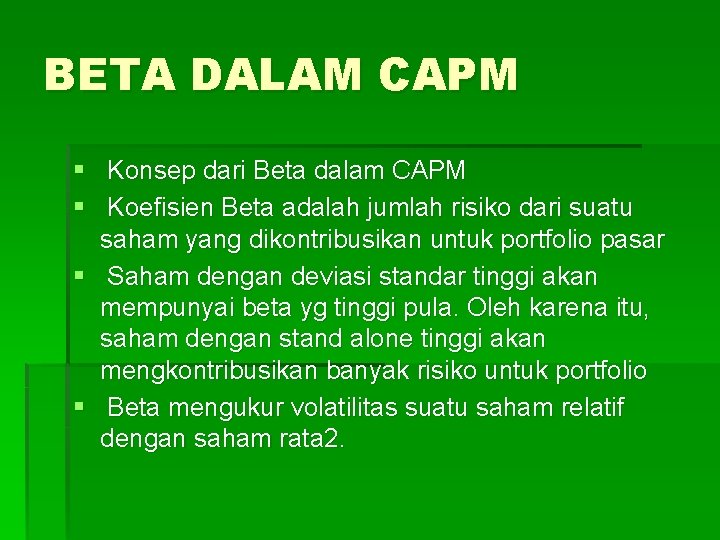 BETA DALAM CAPM § Konsep dari Beta dalam CAPM § Koefisien Beta adalah jumlah