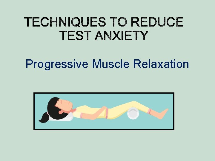 Progressive Muscle Relaxation 