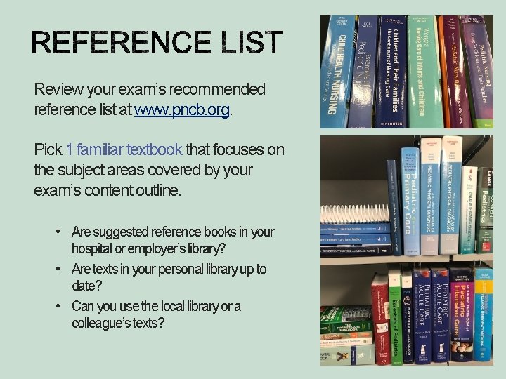 Review your exam’s recommended reference list at www. pncb. org. Pick 1 familiar textbook