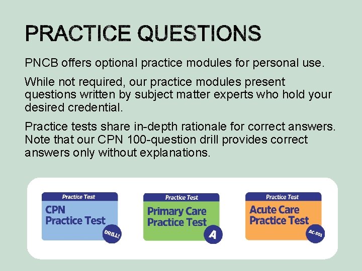 PNCB offers optional practice modules for personal use. While not required, our practice modules