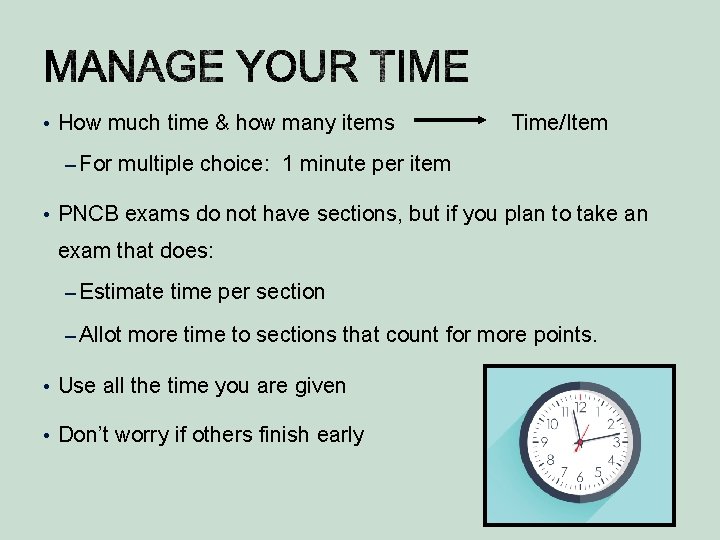  • How much time & how many items Time/Item – For multiple choice: