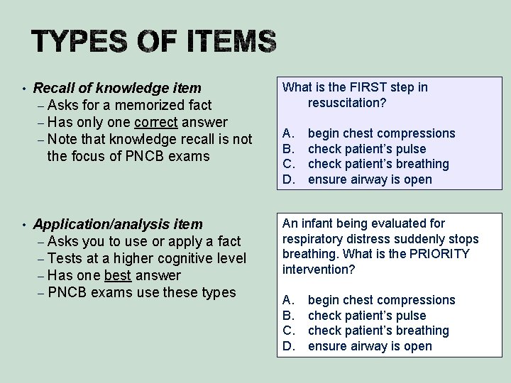  • Recall of knowledge item – Asks for a memorized fact – Has