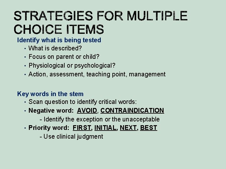 Identify what is being tested • What is described? • Focus on parent or