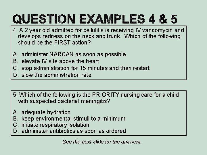 4. A 2 year old admitted for cellulitis is receiving IV vancomycin and develops