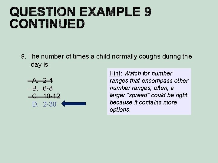 9. The number of times a child normally coughs during the day is: A.