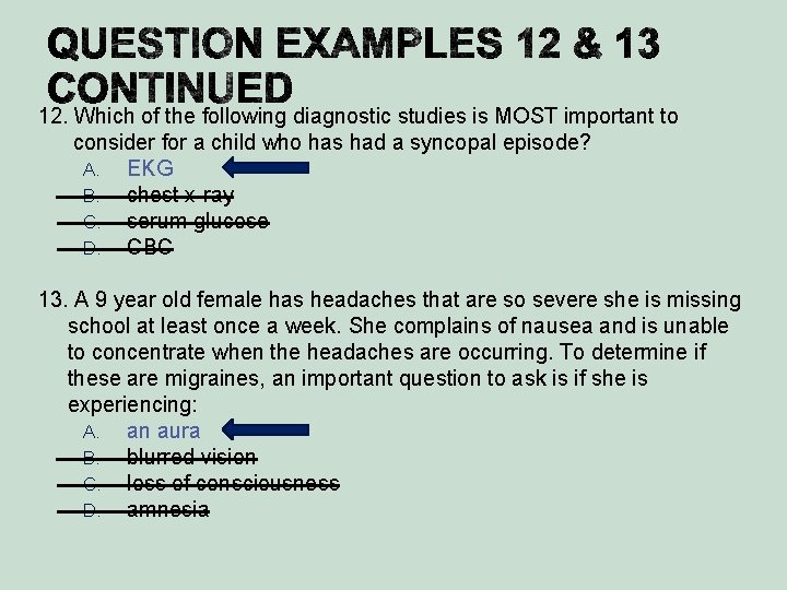 12. Which of the following diagnostic studies is MOST important to consider for a