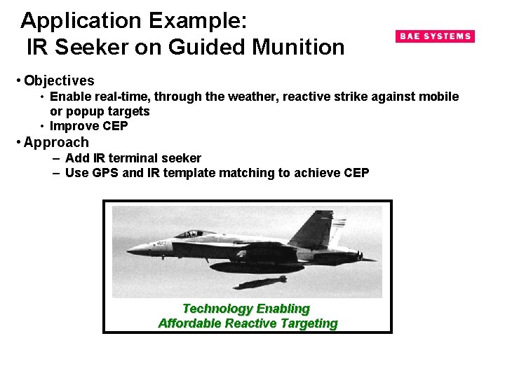 Application Example: IR Seeker on Guided Munition • Objectives • Enable real-time, through the