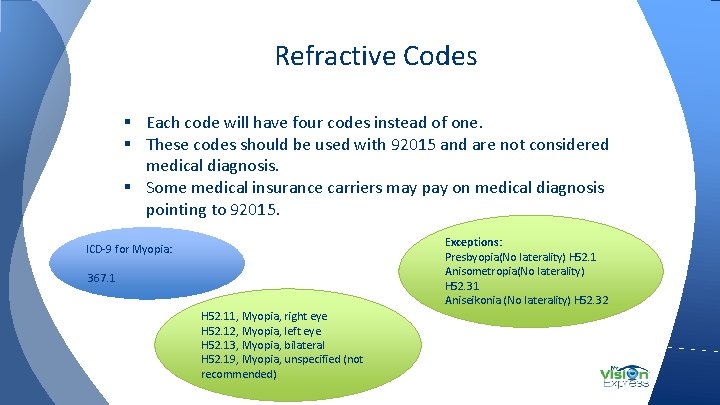 Refractive Codes § Each code will have four codes instead of one. § These