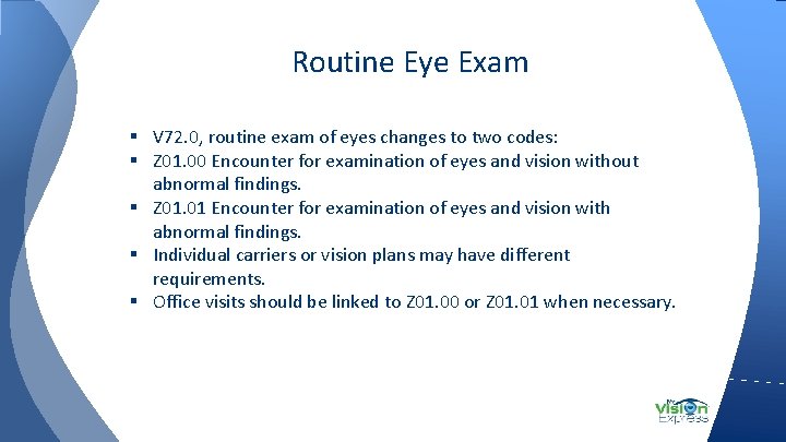 Routine Eye Exam § V 72. 0, routine exam of eyes changes to two