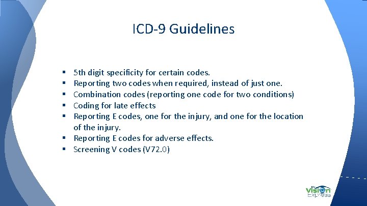 ICD-9 Guidelines 5 th digit specificity for certain codes. Reporting two codes when required,