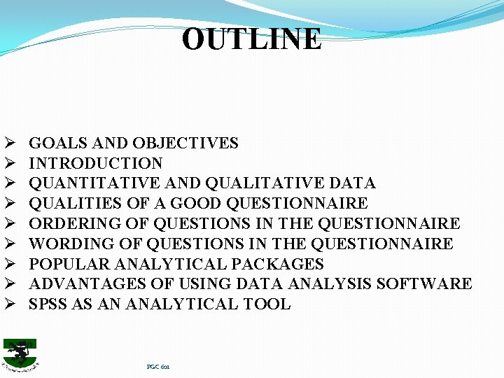 OUTLINE Ø Ø Ø Ø Ø GOALS AND OBJECTIVES INTRODUCTION QUANTITATIVE AND QUALITATIVE DATA