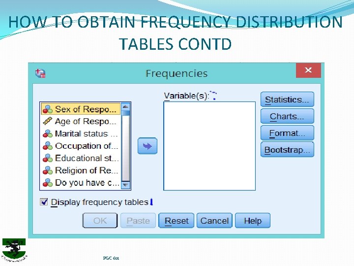 HOW TO OBTAIN FREQUENCY DISTRIBUTION TABLES CONTD PGC 601 