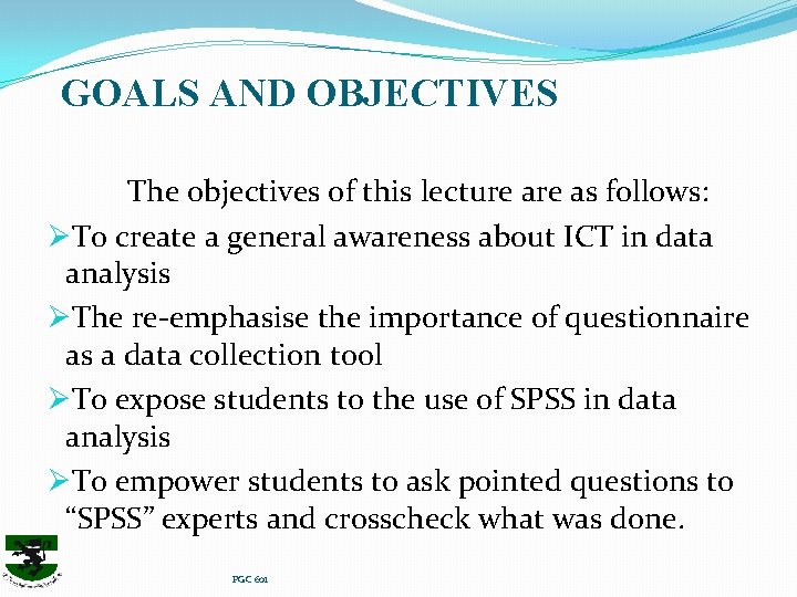 GOALS AND OBJECTIVES The objectives of this lecture as follows: ØTo create a general