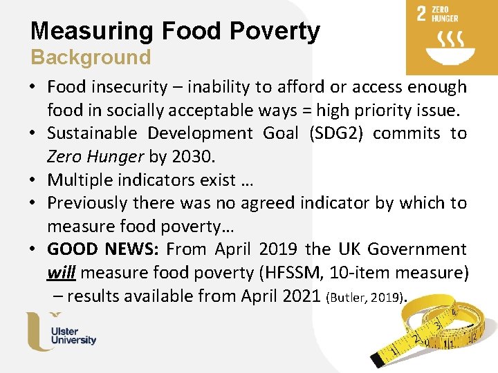 Measuring Food Poverty Background • Food insecurity – inability to afford or access enough