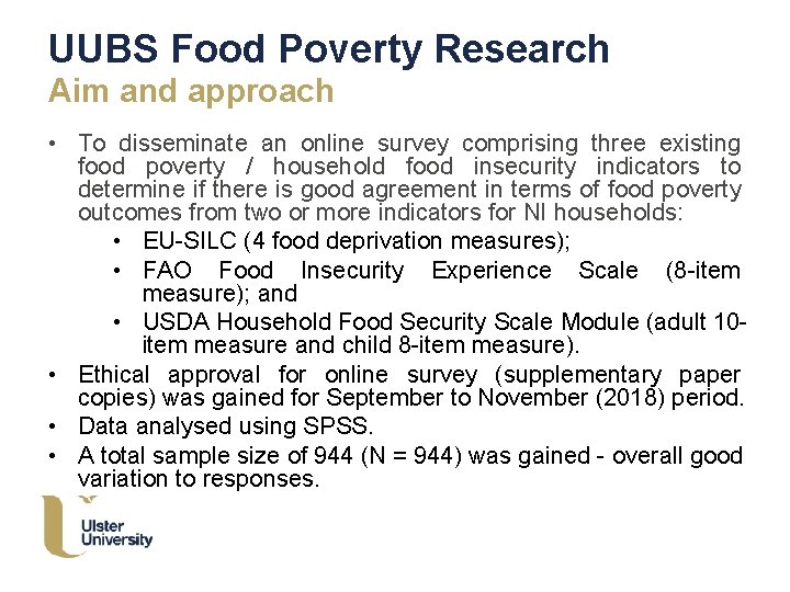 UUBS Food Poverty Research Aim and approach • To disseminate an online survey comprising