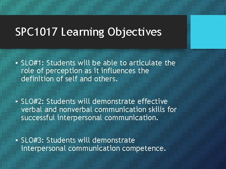 SPC 1017 Learning Objectives • SLO#1: Students will be able to articulate the role