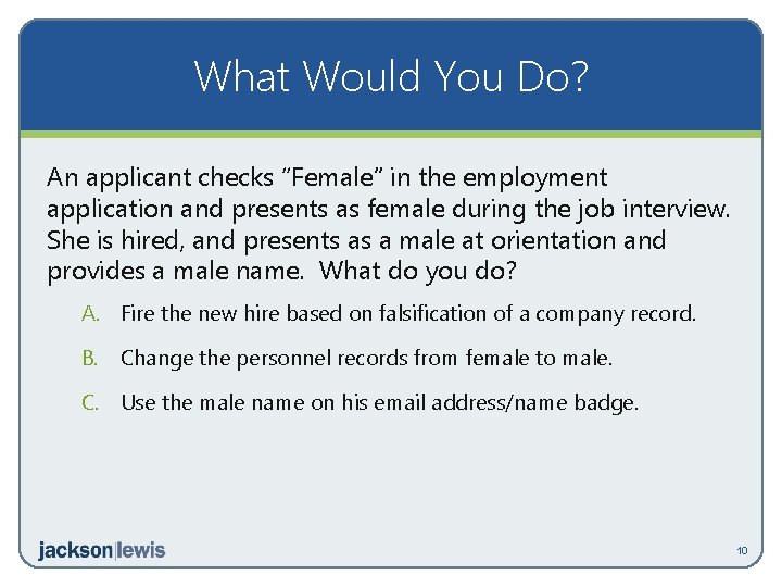 What Would You Do? An applicant checks “Female” in the employment application and presents