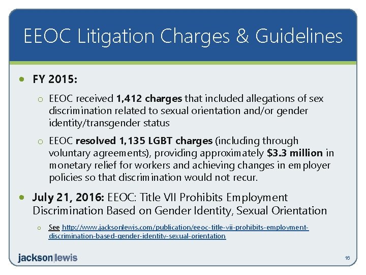 EEOC Litigation Charges & Guidelines · FY 2015: o EEOC received 1, 412 charges