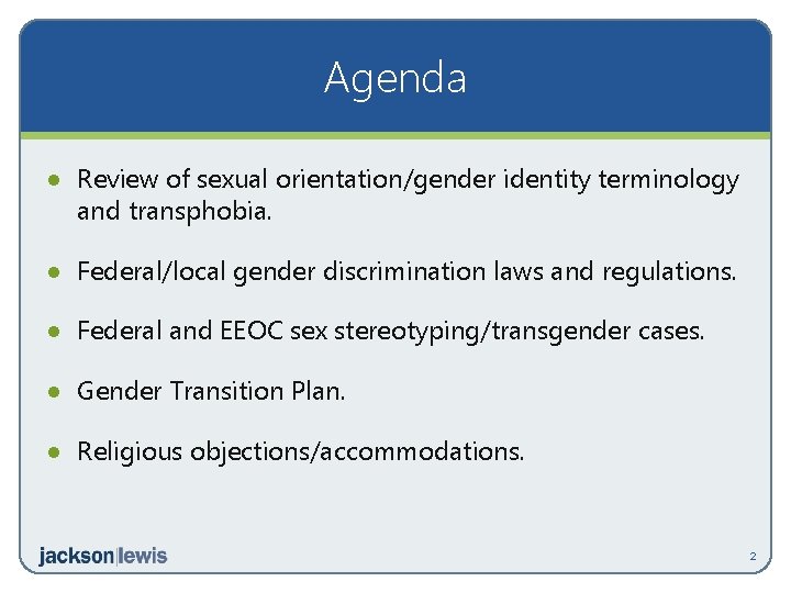 Agenda · Review of sexual orientation/gender identity terminology and transphobia. · Federal/local gender discrimination