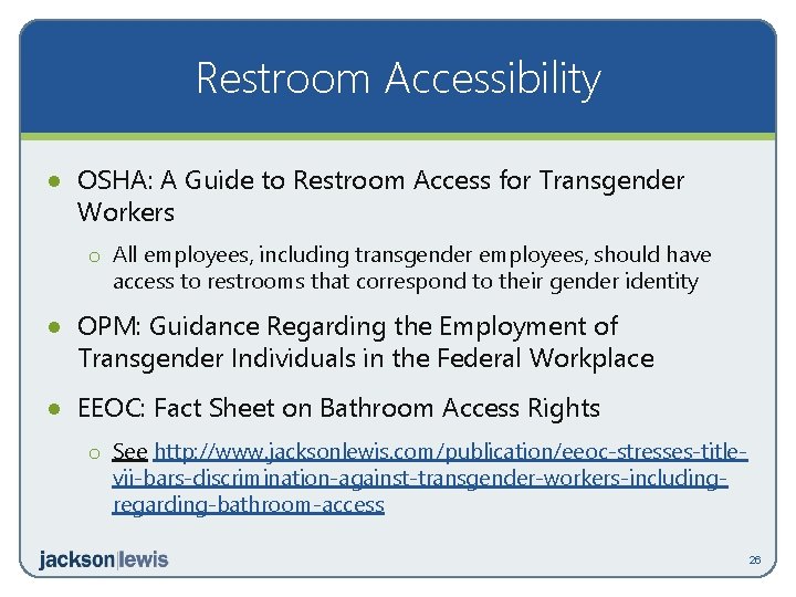 Restroom Accessibility · OSHA: A Guide to Restroom Access for Transgender Workers o All