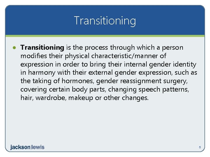 Transitioning · Transitioning is the process through which a person modifies their physical characteristic/manner
