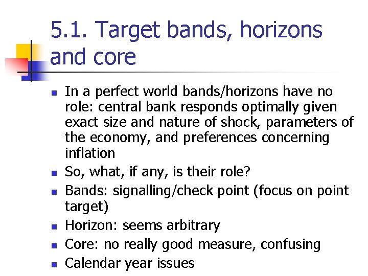 5. 1. Target bands, horizons and core n n n In a perfect world